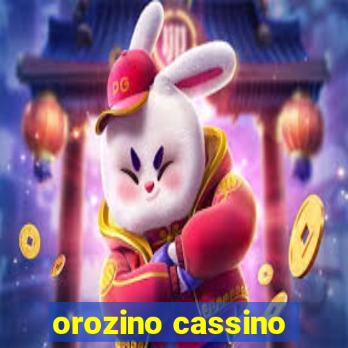 orozino cassino